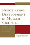 Negotiating Development in Muslim Societies