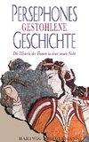 Persephones gestohlene Geschichte