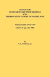 Abstracts of the Testamentary Proceedings of the Prerogative Court of Maryland. Volume XXIII