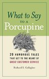 What to Say to a Porcupine