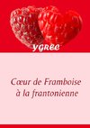 Coeur de Framboise à la frantonienne