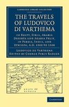 The Travels of Ludovico Di Varthema in Egypt, Syria, Arabia Deserta and Arabia Felix, in Persia, India, and Ethiopa, A.D. 1503 to 1508