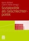 Sozialpolitik als Geschlechterpolitik