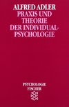 Praxis und Theorie der Individualpsychologie