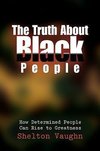 The Truth about Black People