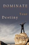 Dominate Your Destiny