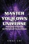 Master Your Own Universe