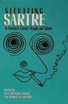 Situating Sartre in Twentieth-Century Thought and Culture