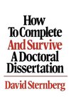 How to Complete and Survive a Doctoral Dissertation