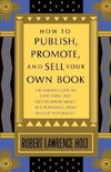 How to Publish, Promote, and Sell Your Own Book