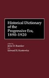 Historical Dictionary of the Progressive Era, 1890-1920