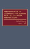 Research Guide to Corporate Acquisitions, Mergers, and Other Restructuring