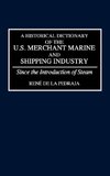 A Historical Dictionary of the U.S. Merchant Marine and Shipping Industry