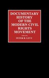 Documentary History of the Modern Civil Rights Movement