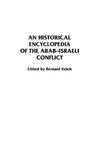 An Historical Encyclopedia of the Arab-Israeli Conflict