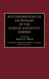 An Ethnohistorical Dictionary of the Russian and Soviet Empires