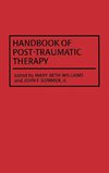 Handbook of Post-Traumatic Therapy