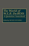 The World of W.E.B. Du Bois