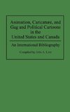 Animation, Caricature, and Gag and Political Cartoons in the United States and Canada