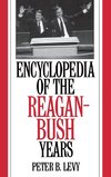 Encyclopedia of the Reagan-Bush Years