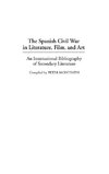 The Spanish Civil War in Literature, Film, and Art