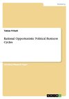 Rational Opportunistic Political Business Cycles