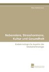 Nebenniere, Stresshormone, Kultur und Gesundheit