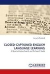 CLOSED-CAPTIONED ENGLISH LANGUAGE LEARNING