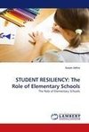 STUDENT RESILIENCY: The Role of Elementary Schools