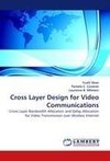 Cross Layer Design for Video Communications