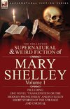 The Collected Supernatural and Weird Fiction of Mary Shelley-Volume 1