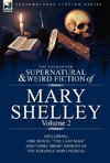 The Collected Supernatural and Weird Fiction of Mary Shelley Volume 2