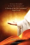 Is Jesus Revealed in the Old Testament? A Study of the Old Testament High Priest