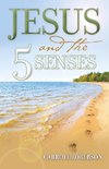 Jesus and the 5 Senses