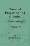 Worsted Preparing and Spinning - Wool Combing - Vol. 2