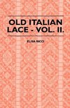 Old Italian Lace - Vol. II.