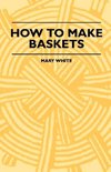 How To Make Baskets