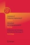 Dictionary of Production Engineering / Wörterbuch der Fertigungstechnik / Dictionnaire des Techniques de Production Mechanique Vol IV