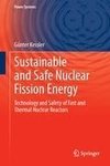 Sustainable and Safe Nuclear Fission Energy