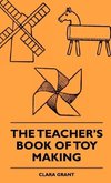 The Teacher's Book Of Toy Making