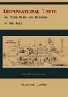 Dispensational Truth [with Full Size Illustrations], or God's Plan and Purpose in the Ages