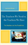 The Teachers We Need vs. the Teachers We Have