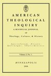 American Theological Inquiry, Volume Three, Issue One