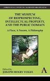 The Museum of Bioprospecting, Intellectual Property, and the Public Domain