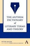 The Anthem Dictionary of Literary Terms and Theory