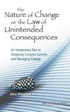 The Nature of Change or the Law of Unintended Consequences