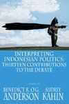 Interpreting Indonesian Politics: Thirteen Contributions to the Debate