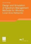 Design and Simulation of Spectrum Management Methods for Wireless Local Area Networks