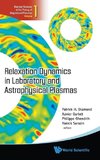 Relaxation Dynamics in Laboratory and Astrophysical Plasmas