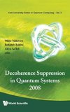 DECOHERENCE SUPPRESSION IN QUANTUM SYSTEMS 2008 - PROCEEDINGS OF THE SYMPOSIUM